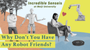 “Why Don’t You Have Any Robot Friends?”