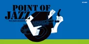 ART in MUSIC 「POINT OF JAZZ」