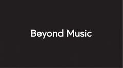Beyond Music
