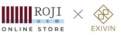 ROJI日本橋 ONLINE STORE×EXIVIN