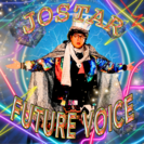 JOSTAR最新シングル「Future Voice」