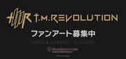 「T.M.Revolution」ファンアート募集