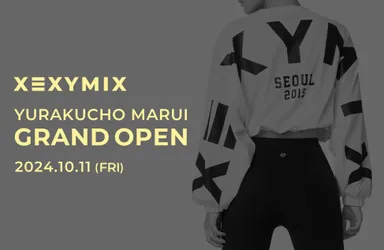 XEXYMIX YURAKUCHO MARUI オープン