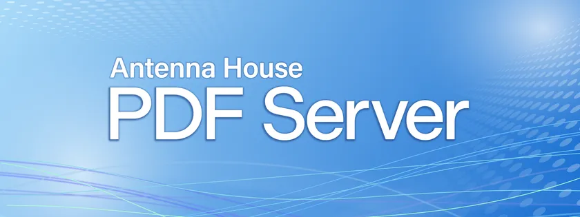 Antenna House PDF Server V4.0