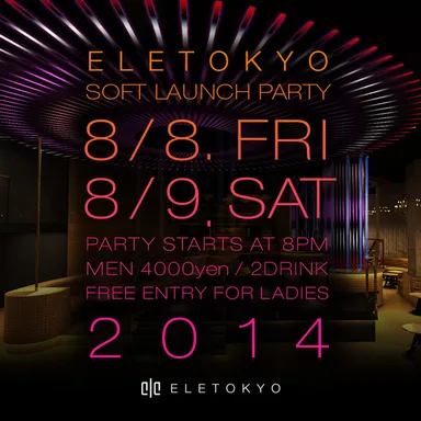 ELE TOKYO SOFT OPENING LAUNCH PARTY