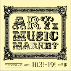THE SCENE vol 5 -ART x MUSIC MARKET-