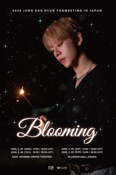 2026 JUNG DAE HYUN　FANMEETING IN JAPAN “BLOOMING”