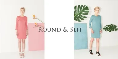 ROUND ＆ SLIT