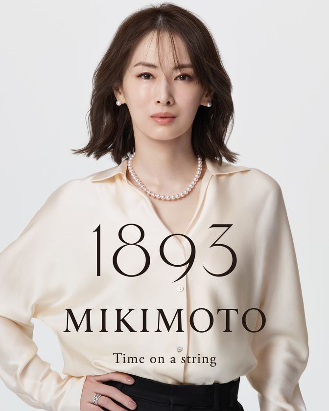 MIKIMOTOのグローバルキャンペーン　
「1893 MIKIMOTO -Time on a string-」に北川景子が登場　
パールネックレスのタイムレスな美しさを体現　
「パールは私の人生の一部」