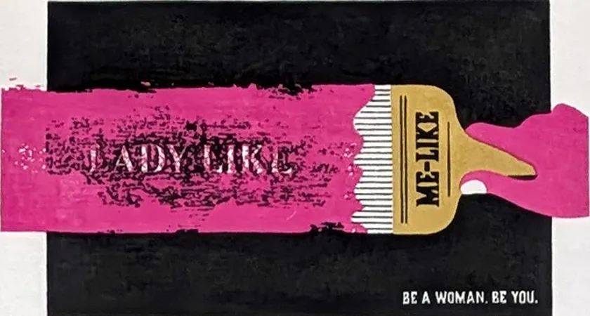 BE A WOMAN. BE YOU.