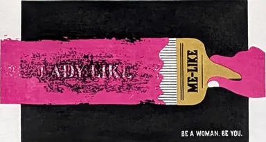 BE A WOMAN. BE YOU.
