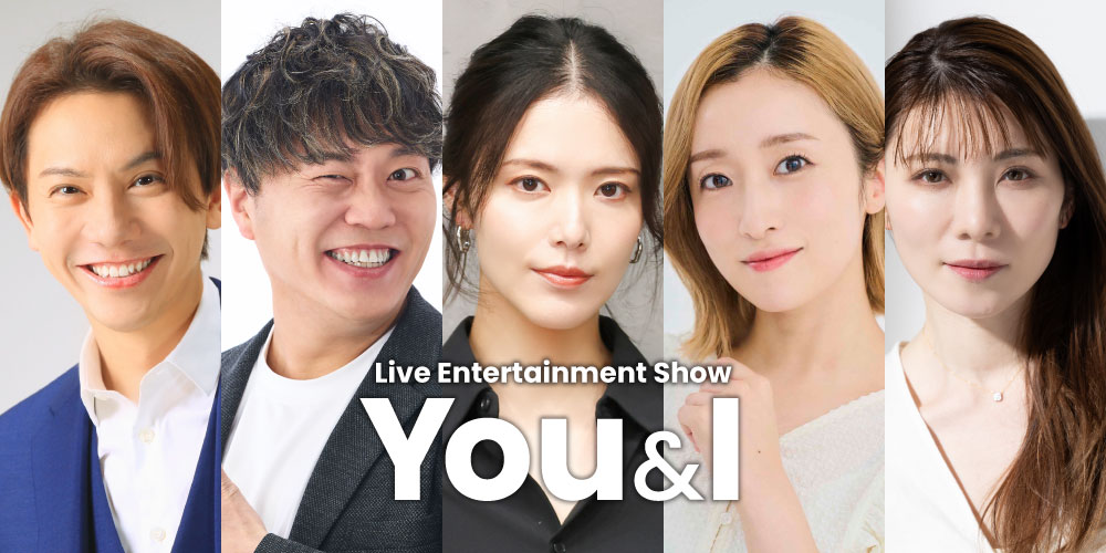��Live Entertainment Show ��You��I����2026ǯ9��ŷ��ꡪ