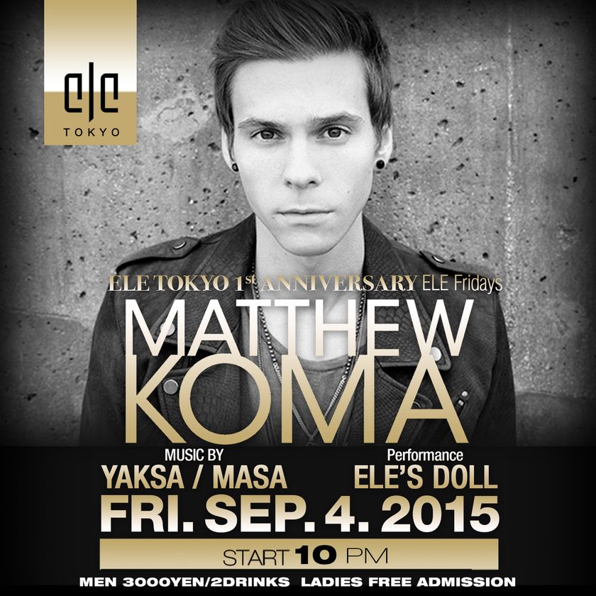 ELE TOKYO 1st Anniversary Special Guest Matthew Koma